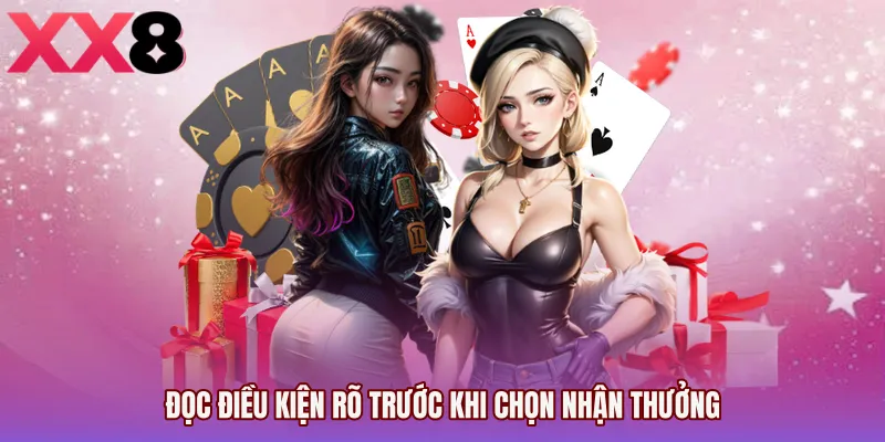 Đọc điều kiện rõ trước khi chọn nhận thưởng
