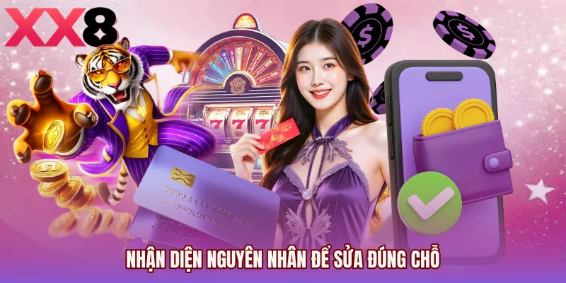Nhận diện nguyên nhân để sửa đúng chỗ