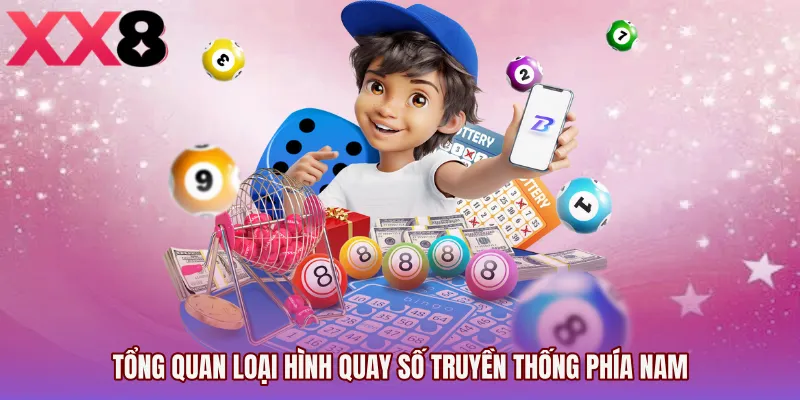 Tổng quan loại hình quay số truyền thống phía Nam